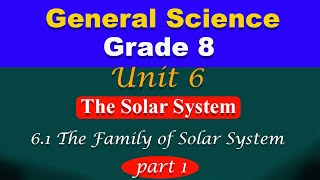 Grade 8 general science unit 6 part 1  The Solar System  The family of Solar system [upl. by Burrow564]