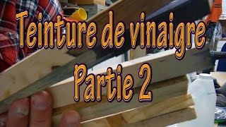 Teinture de Vinaigre partie 2 [upl. by Elvah]