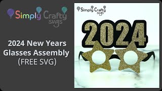 2024 New Years Glasses Assembly FREE SVG [upl. by Ayerf]