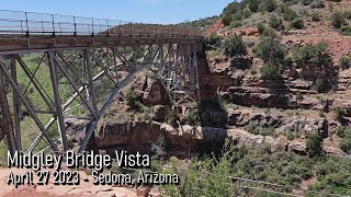 Midgley Bridge Vista  Sedona Arizona  April 27 2023 [upl. by Annuahs]