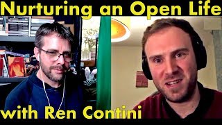 Nurturing an Open Life with Ren Contini [upl. by Ela655]