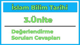 İslam Bilim Tarihi 3Ünite Değerlendirme Soruları Cevapları [upl. by Kaylee]