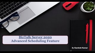 Advanced Scheduling Feature in Microsoft BizTalk 2020 [upl. by Kletter]