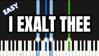 I Exalt Thee  EASY PIANO TUTORIAL by Synthly [upl. by Russo]