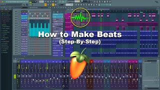 How to Make Beats for Beginners StepByStep in FL Studio [upl. by Rose]