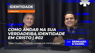 PODCAST REINHARD IDENTIDADE EM CRISTO  EPISÓDIO 02 [upl. by Lerraf]