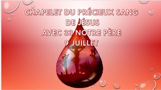 9 JUILLET CHAPELET DU PRÉCIEUX SANG DE JÉSUS AVEC 33 NOTRE PÈRE [upl. by Aicinet353]