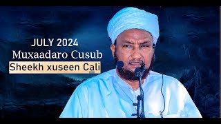 Muxaadaro Cusub July 2024 Sheekh Xuseen Cali Jabuuti [upl. by Nonna]