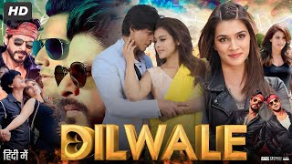 Dilwale Full Movie  Shah Rukh Khan  Kajol  Varun Dhawan  Kriti Sanon  facts and story explain [upl. by Anyal]