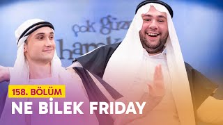 Ne Bilek Friday 158 Bölüm  Çok Güzel Hareketler 2 [upl. by Htidirem]