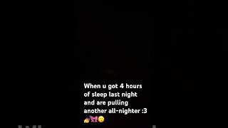 The caption in the vid is self explanatory allnighter gettinglate latenightpost [upl. by Joanna]