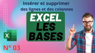 Insérer et supprimer des lignes et des colonnes 📗 Excel Les bases n°3 [upl. by Kristo]