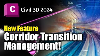 Civil 3D 2024 New Feature – Corridor Transition Management [upl. by Ydnim19]