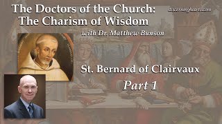 St Bernard of Clairvaux pt 1 – The Doctors of the Church w Dr Matthew Bunson [upl. by Orrin]