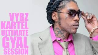 Vybz Kartel MIx 2002  2014 VYBZ KARTEL – GYAL SESSION ULTIMATE COLLECTION [upl. by Dami]