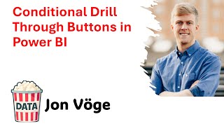 Jon Vöge  Conditional Drill Through Buttons in Power BI DataPopkorn 2024 [upl. by Zaid79]