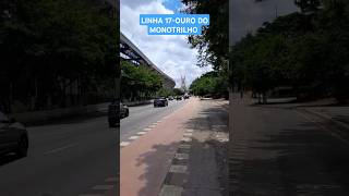 LINHA 17OURO DO MONOTRILHO EM SÃO PAULO SP youtubeshorts carros travel [upl. by Nosylla]