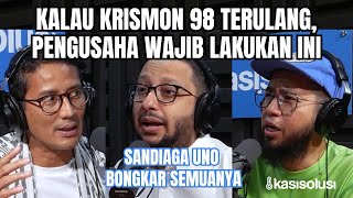 SANDIAGA UNO‼️KRISMON 98 BISA TERULANG FENOMENA WAIT amp SEE HAL YANG BIKIN PENGUSAHA CEPET BANGKRUT [upl. by Aibat]