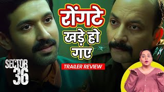 Vikrant Massey Sector 36 Official Trailer REVIEW  Netflix [upl. by Aremat]