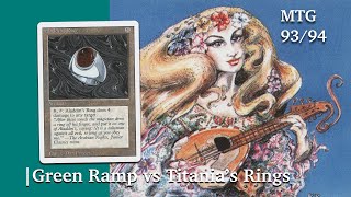 Green Ramp vs Titanias Rings  Old School Magic 9394  165 [upl. by Matti]