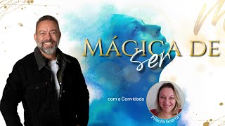 Mágica de Ser  com a convidada Priscilla Guerra [upl. by Eneloc]