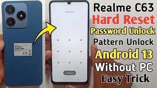 Realme C63 Hard Reset  Realme C63 ka Screen Lock Kaise Tode  Realme RMX3939 Pattern Unlock [upl. by Lunneta]