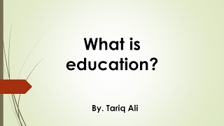 What is Education [upl. by Spratt]