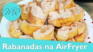 Rabanadas na AirFryer  Fritadeira Sem Óleo [upl. by Nickolas]