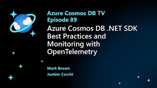 Azure Cosmos DB NET SDK Best Practices and Monitoring with OpenTelemetry  Ep 89 [upl. by Gaven363]