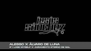 Alesso x Álvaro De Luna  If I Lose Myself x Juramento Eterno De Sal Jesús Sánchez Mashup [upl. by Krystyna]