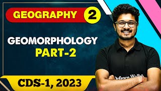 Geography 02  Geomorphology 02  CDS 1 2023 [upl. by Anilehs]