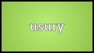 Usury Meaning [upl. by Leinahtam]