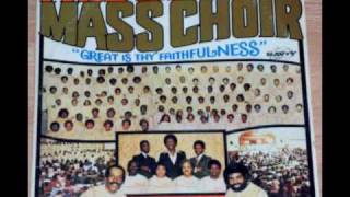 quotGreat Is Thy Faithfulnessquot Philadelphia Mass Choir [upl. by Anelra]