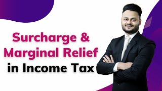 Concept of Surcharge amp Marginal Relief in Income Tax Marginal Relief [upl. by Fennie]