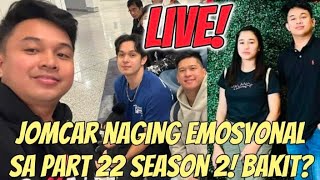 JomCar Update sa Part 22 Season 2 JomCar naging emosyonal daw sabi ni Kalingap Rab Carla Jomar Rab [upl. by Leuams]