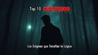 Top 10 Misterios  Enigmas que desafian la logica [upl. by Suoivatnod204]