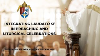 Laudato Si Webinar 3 Integrating Laudato Si’ in Preaching and Liturgical Celebrations [upl. by Kwang]