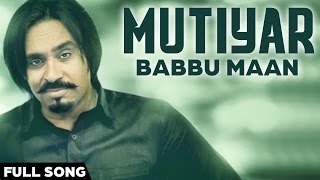 Babbu Maan  Mutiyar  Desi Romeos  Full Audio  Latest Punjabi Songs 2016 [upl. by Yuma]