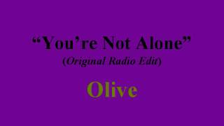 Olive  Youre Not Alone Original Radio Edit [upl. by Dahaf]