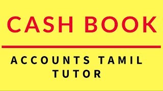 Cash BookPART1  Accounts Tamil Tutor [upl. by Annawit]