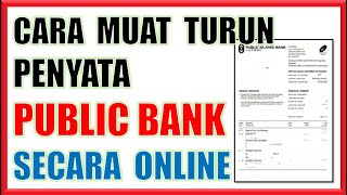 Cara dapatkan Penyata Akaun Public Bank Online [upl. by Ahsiela]