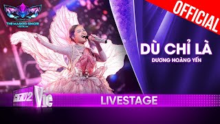 Dù Chỉ Là phô diễn màu giọng cao vút của Dương Hoàng Yến The Masked Singer Vietnam 2023 LiveStage [upl. by Eniamor]