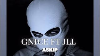 Gnice  ASKIP ft JLL [upl. by Tilagram]