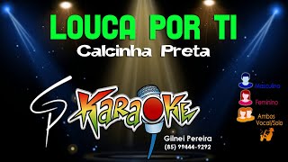 Karaokê Calcinha Preta  Louca por Ti [upl. by Oilenroc]