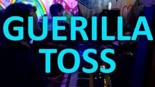 Guerilla Toss  Secret Project Robot  July 30 2016 [upl. by Osnofla]