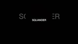 SQUANDER meaning with an examplelearnenglishenglishwordmeaningwordswithmeaninglearningindia [upl. by Roseanna755]