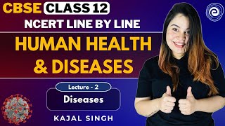 Human Health and Disease I L2 I Diseases I NCERT Biology  Class12  Kajal Singh [upl. by Ring]