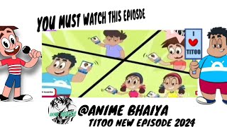 TITOO NEW EPISODETITOO IN HINDITITOO NEW EPISODE 2024 Animebhaiya555 titu titua [upl. by Isteb467]