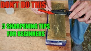 3 SHARPENING TIPS BEGINNERS MUST KNOW How to sharpen a knife [upl. by Ahsirek]