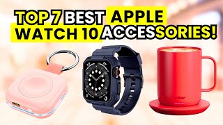 Top 7 Best Apple Watch 10 Accessories🔥🔥✅ Cases Chargers Bands etc [upl. by Robinetta895]